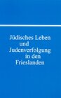 Buchcover Jüdisches Leben und Judenverfolgung in den Frieslanden