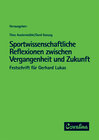 Buchcover Sportwissenschaftliche Reflexionen zwischen Vergangenheit und Zukunft