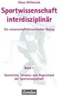 Buchcover Sportwissenschaft interdisziplinär - Ein wissenschaftstheoretischer Dialog (Gesamtwerk) / Sportwissenschaft interdiszipl