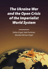 Buchcover The Ukraine War and the Open Crisis of the Imperialist World System