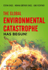 Buchcover The Global Environmental Catastrophe Has Begun!