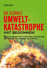 Buchcover Die globale Umweltkatastrophe hat begonnen!