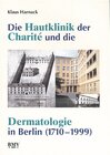 Buchcover Die Geschichte der Dermatologie an der Charité und in Berlin