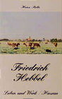 Buchcover Friedrich Hebbel - Leben und Werk