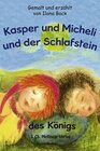 Buchcover Kasper und Micheli und der Schlafstein des Königs
