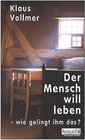 Buchcover Der Mensch will leben - wie gelingt ihm das?