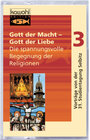 Buchcover Gott der Macht - Gott der Liebe. Die spannungsvolle Begegnung der...