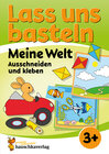 Buchcover Lass uns basteln – Ausschneiden und Kleben ab 3 Jahre – Meine Welt