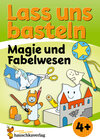 Buchcover Lass uns basteln – Bastelbuch ab 4 Jahre – Magie und Fabelwesen
