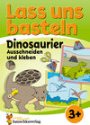 Buchcover Lass uns basteln – Ausschneiden und Kleben ab 3 Jahre – Dinosaurier