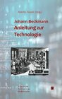 Buchcover Johann Beckmann - Anleitung zur Technologie