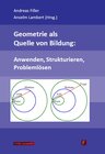 Buchcover Geometrie als Quelle von Bildung: Anwenden, Strukturieren, Problemlösen