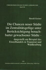 Buchcover Die Chancen neuer Städte im Zentralitätsgefüge unter Berücksichtigung benachbarter gewachsener Städte