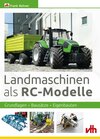 Buchcover Landmaschinen als RC-Modelle
