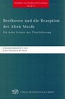 Buchcover Beethoven und die Rezeption der Alten Musik. Die hohe Schule der Überlieferung