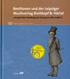 Buchcover Beethoven und der Leipziger Musikverlag Breitkopf & Härtel. "ich gebe Ihrer Handlung den Vorzug vor allen andern"