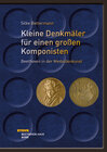 Buchcover Kleine Denkmäler für einen großen Komponisten – Beethoven in der Medaillenkunst