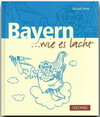 Buchcover Bayern ... wie es lacht