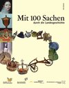 Buchcover Mit 100 Sachen durch die Landesgeschichte