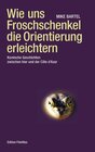 Buchcover Wie uns Froschschenkel die Orientierung erleichtern