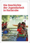 Buchcover Die Geschichte der Jugendarbeit in Karlsruhe