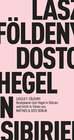 Buchcover Dostojewski liest in Sibirien Hegel und bricht in Tränen aus