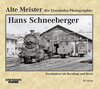 Buchcover Alte Meister der Eisenbahn-Photographie: Hans Schneeberger