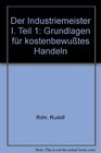 Buchcover Der Industriemeister - Lernprogramm / Grundlagen für kostenbewusstes Handeln