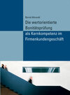 Buchcover Die wertorientierte Bonitätsprüfung als Kernkompetenz im Firmenkundengeschäft