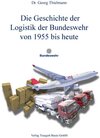 Buchcover Die Geschichte der Logistik der Bundeswehr von 1955 bis heute