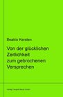 Buchcover Von der glücklichen Zeitlichkeit zum gebrochenem Versprechen Ein philosophisches Panorama des Augenblicks von Goethe übe