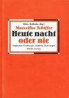 Buchcover Marcellus Schiffer. Heute nacht oder nie