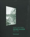 Buchcover Kunst und Leben. Georg Kaiser (1878-1945)