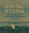 Buchcover DIGITAL UTOPIA. Über dynamische Architekturen, digitale Sinnlichkeit und Räume von morgen