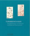 Buchcover Turmbewohner. Entwurfszeichnungen von Daniel Chodowiecki und Bernhard Rode für den Gendarmenmarkt