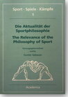 Buchcover Die Aktualität der Sportphilosophie / The Relevance of the Philosophy of Sport