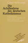 Buchcover Die Achillesferse des deutschen Katholizismus