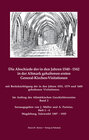 Buchcover Die Abschiede der in den Jahren 1540–1542 in der Altmark gehaltenen ersten General-Kirchen-Visitation mit Berücksichtigu