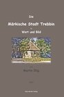 Buchcover Die Märkische Stadt Trebbin in Wort und Bild; The Town of Trebbin in Brandenburg in Word and Picture
