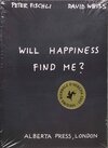 Buchcover Peter Fischli & David Weiss. Will Happiness find me?