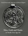 Buchcover Nordic Iron Age Art / Jorn, Asger. Men, Gods and Masks in the Nordic Iron Age Art