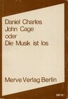 Buchcover John Cage oder Die Musik ist los
