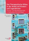 Buchcover Das Therapeutische Milieu in der Arbeit mit Kindern und Jugendlichen