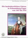 Buchcover Die landesherrlichen Gärten in Schaumburg-Lippe von 1647 bis 1918