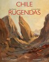 Buchcover Chile und Johann Moritz Rugendas /Chile y Juan Mauricio Rugendas