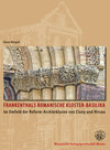 Buchcover Frankenthals romanische Kloster-Basilika im Umfeld der Reformarchitekturen von Cluny und Hirsau
