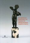 Buchcover Die italienischen Kleinbronzen und Plaketten der Stiftung Kunsthaus Heylshof in Worms