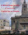 Buchcover A British Rome in India. Calcutta - Capital for an Empire
