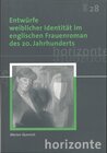 Buchcover Entwürfe weiblicher Identität im englischen Frauenroman des 20. Jahrhunderts