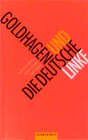 Buchcover Goldhagen und die deutsche Linke